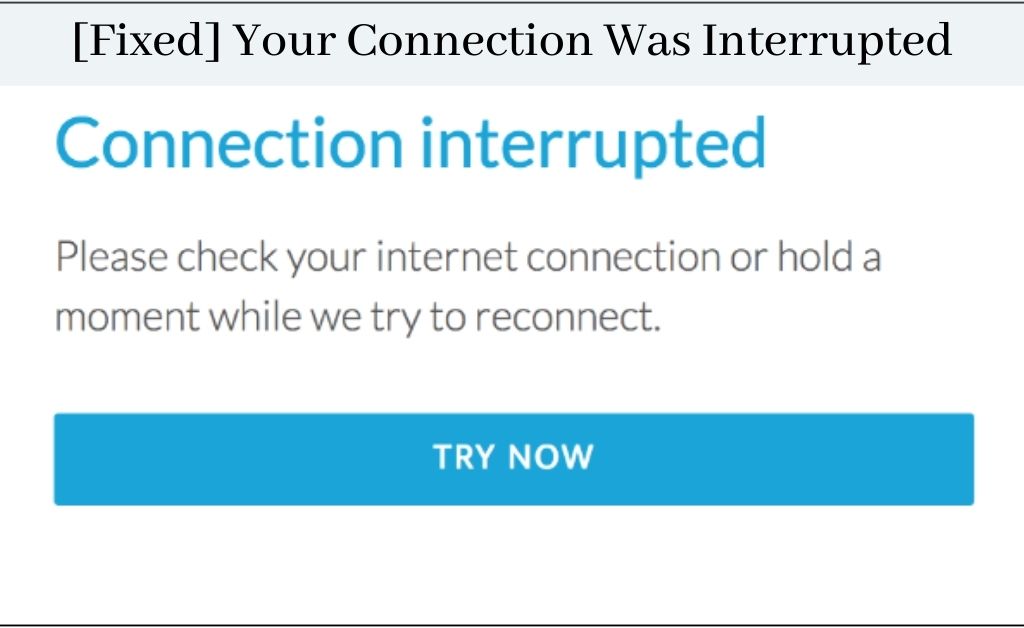 your connection was interrupted
