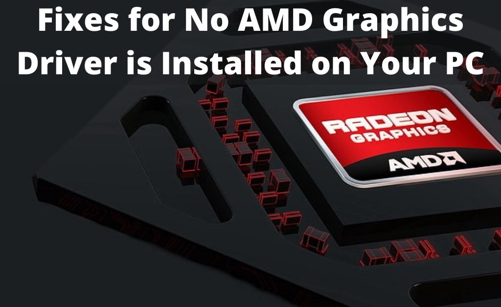 No AMD Graphics Driver is installed