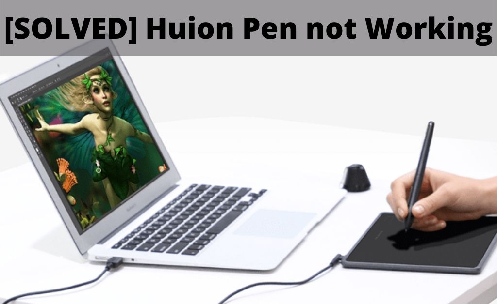 Huion Pen not Working