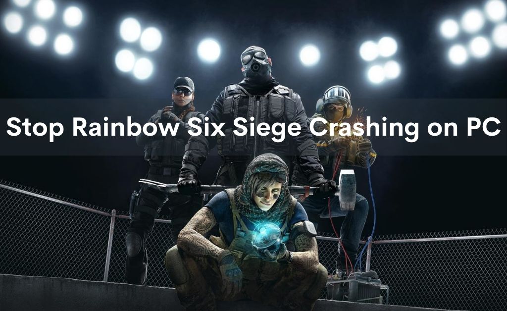 Rainbow Six Siege Crashing